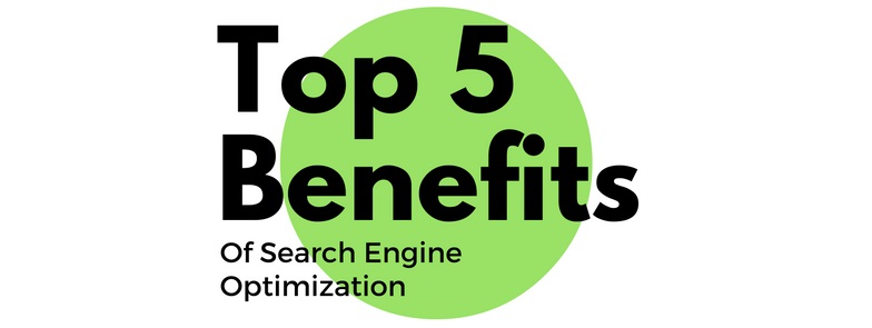 Top 5 Benefits of SEO